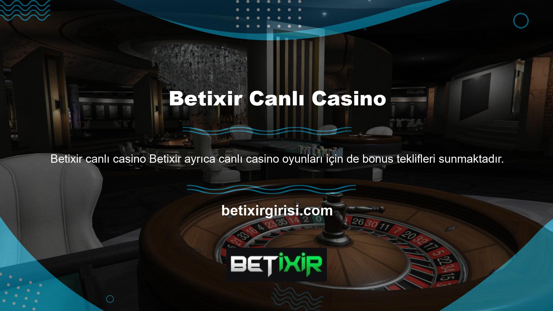 Betixir web sitesindeki canlı casino bonusu kayıt aşamasından itibaren başlamaktadır